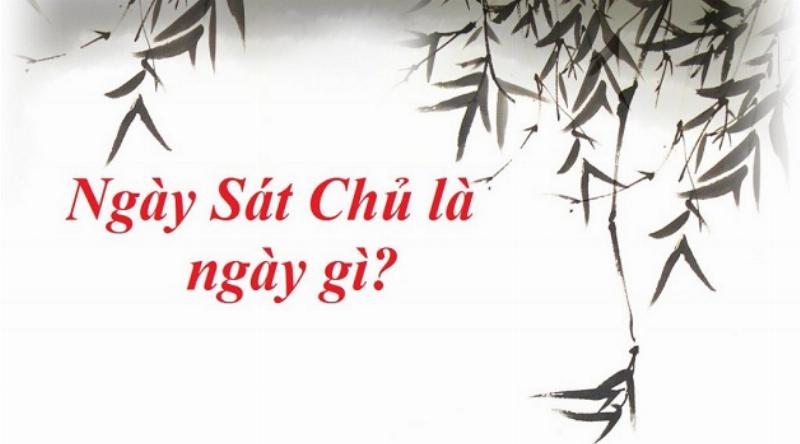 Luận giải ngày sát chủ là gì