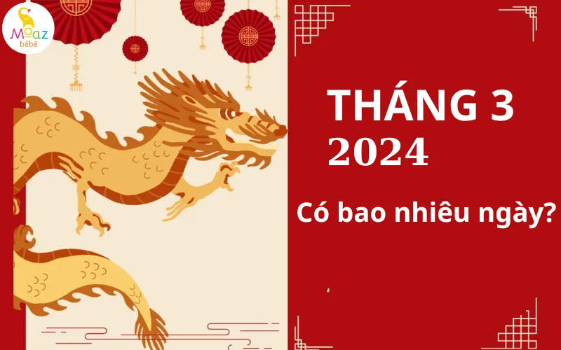 Theo lịch vạn niên, tháng 3 năm 2024 Giáp Thìn có bao nhiêu ngày?