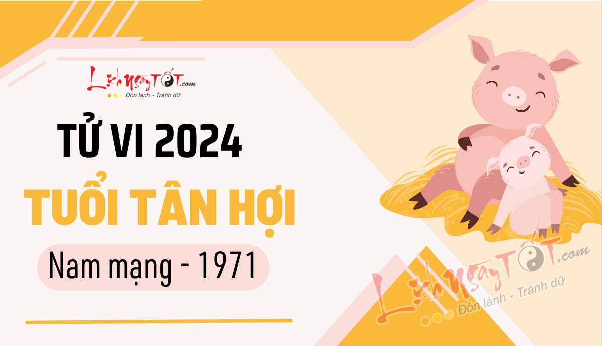 tu vi 2024 tuoi tan hoi nam mang 1971